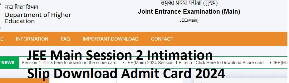 JEE Main Session 2 Admit card 2024 Exam Date (OUT) Hall Ticket Download Link Exam Center Location: