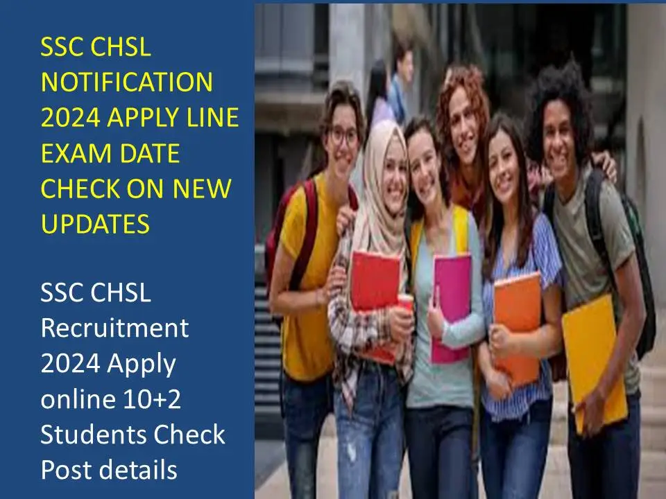 SSC CHSL Recruitment 2024 Notification (OUT) Last date to Apply Exam date SSC CHSL Syllabus Apply Online 