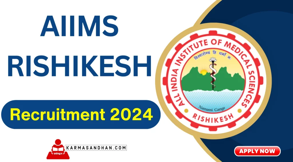 AIIMS Rishikesh Recruitment 2024 AIIMS Rishikesh Notification Out, Check Eligibility & How to Apply