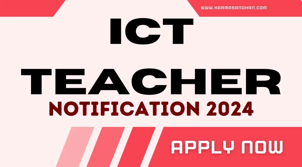 ICT Teacher Recruitment 2024 Notification OUT, Apply now for 350 Vacancies