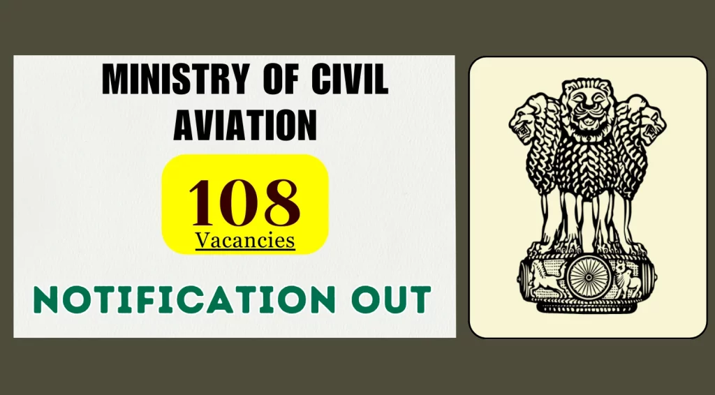 Ministry of Civil Aviation Recruitment 2024 Notification OUT for 108 Group A & B Vacancies, Check Details Now