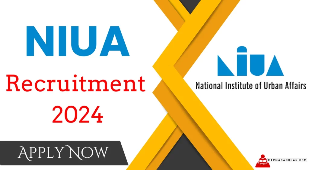 NIUA Recruitment 2024 National Institute of Urban Affairs Notification Out, Check Eligibility & How to Apply