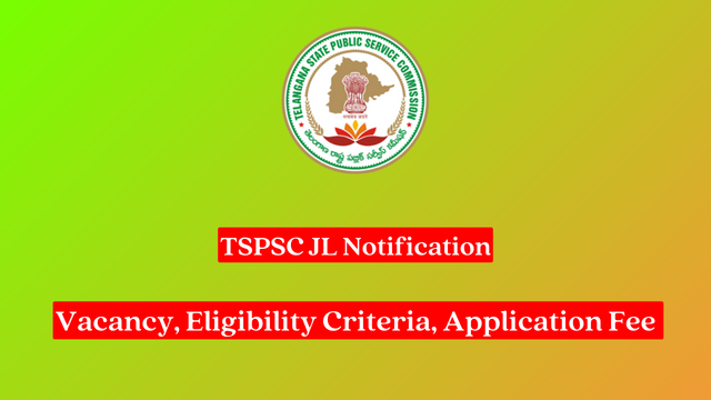 TSPSC JL Notification 2024 Telangana State Public Service Commission Junior Lecturer Vacancy, Eligibility Criteria, Application Fee